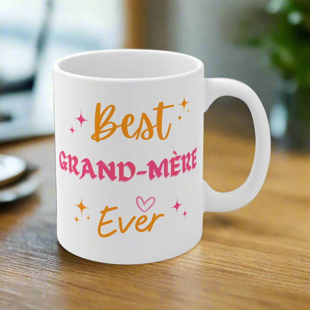 French - Best Grand-Mère Ever - Ceramic Mugs (11oz\15oz\20oz)